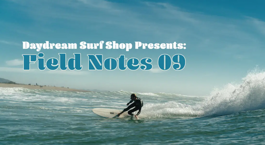 Field Notes 9 by Day Dream surf shop | short film
