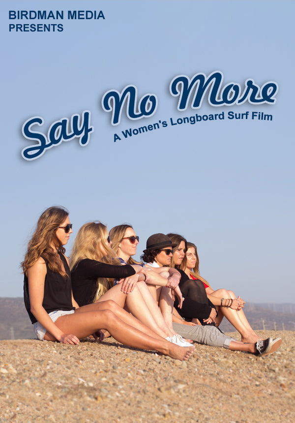 Say No More - Longboard surf film